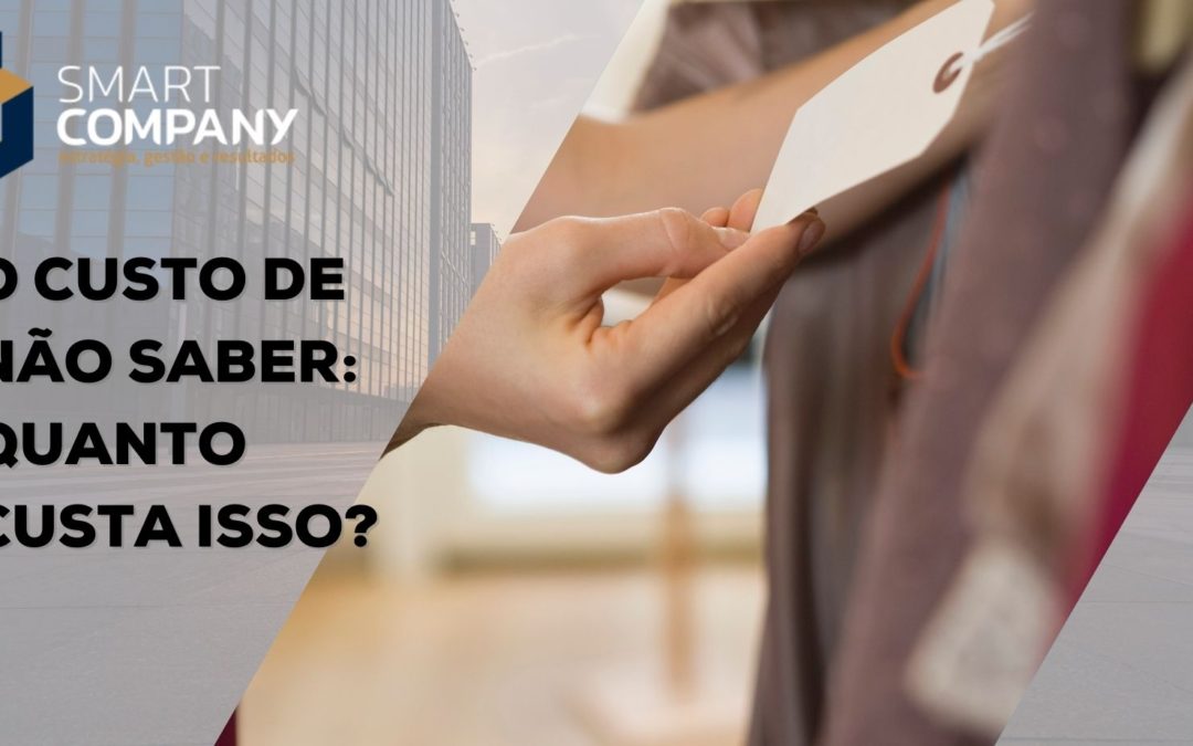 O custo de não saber: Quanto custa isso?