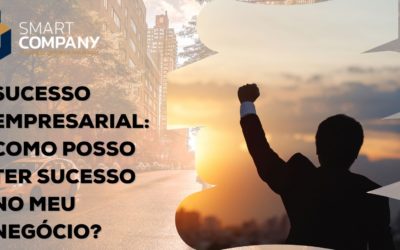 Sucesso empresarial: Como posso ter sucesso no meu negócio?